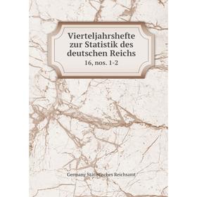 

Книга Vierteljahrshefte zur Statistik des deutschen Reichs 16, nos. 1-2