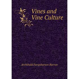 

Книга Vines and Vine Culture