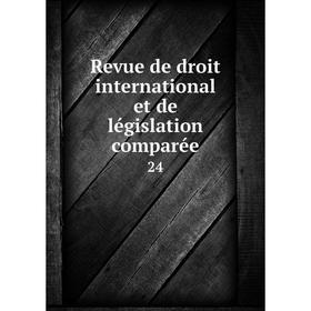 

Книга Revue de droit international et de législation comparée24