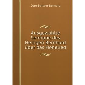 

Книга Ausgewählte Sermone des Heiligen Bernhard über das Hohelied