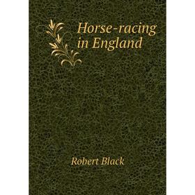 

Книга Horse-racing in England
