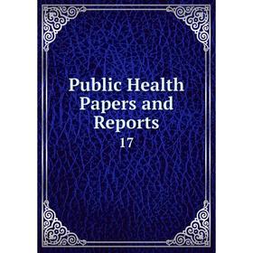 

Книга Public Health Papers and Reports 17