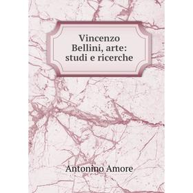 

Книга Vincenzo Bellini, arte: studi e ricerche