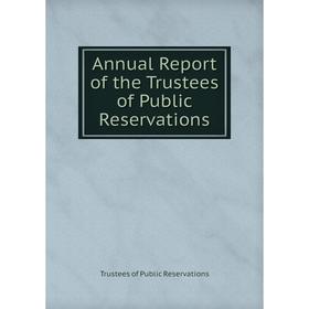 

Книга Annual Report of the Trustees of Public Reservations