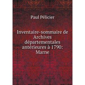 

Книга Inventaire-sommaire de Archives départementales antérieures à 1790: Marne