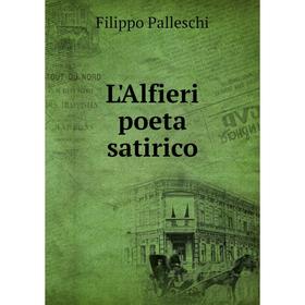 

Книга L'Alfieri poeta satirico