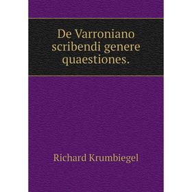 

Книга De Varroniano scribendi genere quaestiones.