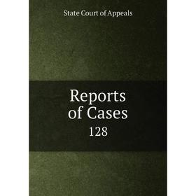 

Книга Reports of Cases 128