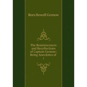

Книга The Reminiscences and Recollections of Captain Gronow: Being Anecdotes of.2