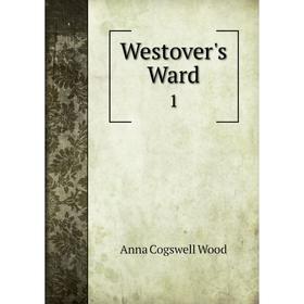 

Книга Westover's Ward1