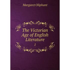 

Книга The Victorian Age of English Literature1