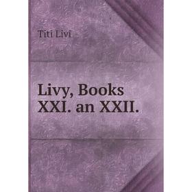 

Книга Livy, Books XXI an XXII