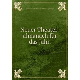 

Книга Neuer Theater-almanach für das Jahr