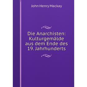 

Книга Die Anarchisten: Kulturgemälde aus dem Ende des 19. Jahrhunderts