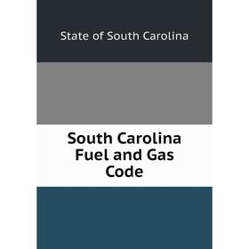 

Книга South Carolina Fuel and Gas Code