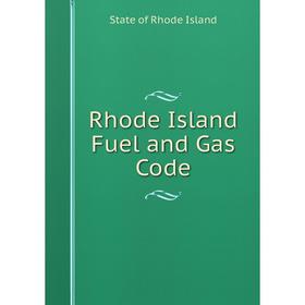 

Книга Rhode Island Fuel and Gas Code