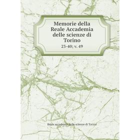 

Книга Memorie della Reale Accademia delle Scienze di Torino23-40; v 49