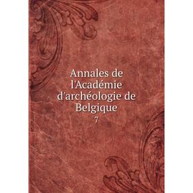 

Книга Annales de l'Académie d'archéologie de Belgique 7