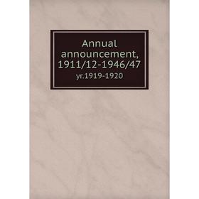 

Книга Annual announcement, 1911/12-1946/47yr.1919-1920