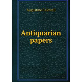 

Книга Antiquarian papers