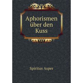 

Книга Aphorismen über den Kuss