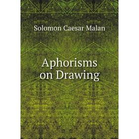 

Книга Aphorisms on Drawing