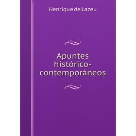 

Книга Apuntes histórico-contemporáneos