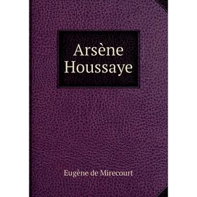 

Книга Arsène Houssaye