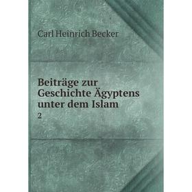 

Книга Beiträge zur Geschichte Ägyptens unter dem Islam 2