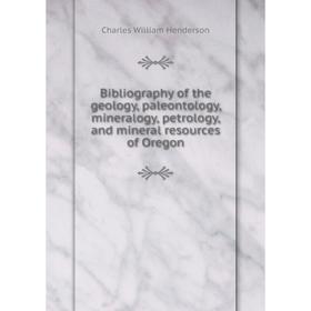 

Книга Bibliography of the geology, paleontology, mineralogy, petrology, and mineral resources of Oregon