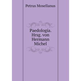 

Книга Paedologia Hrsg von Hermann Michel