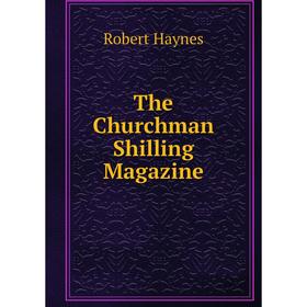 

Книга The Churchman Shilling Magazine