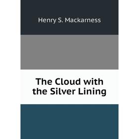

Книга The Cloud with the Silver Lining
