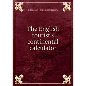 

Книга The English tourist's continental calculator