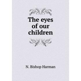 

Книга The eyes of our children