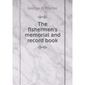 

Книга The fishermen's memorial and record book