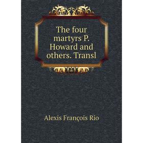 

Книга The four martyrs P. Howard and others. Transl