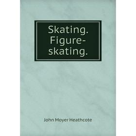 

Книга Skating. Figure-skating.