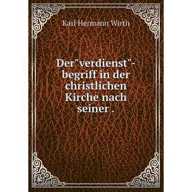 

Книга Derverdienst-begriff in der christlichen Kirche nach seiner .