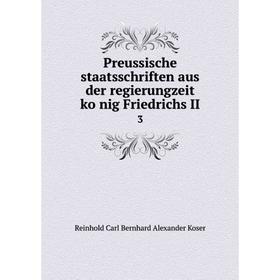 

Книга Preussische staatsschriften aus der regierungzeit könig Friedrichs II3