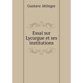 

Книга Essai sur Lycurgue et ses institutions