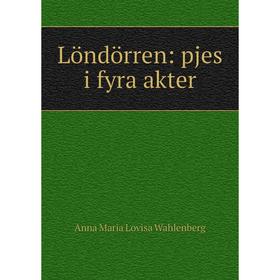 

Книга Löndörren: pjes i fyra akter