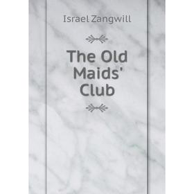 

Книга The Old Maids' Club