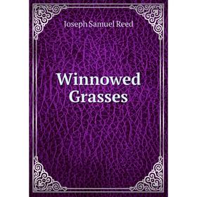 

Книга Winnowed Grasses