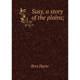 

Книга Susy, a story of the plains;