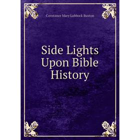 

Книга Side Lights Upon Bible History