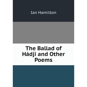 

Книга The Ballad of Hádji and Other Poems