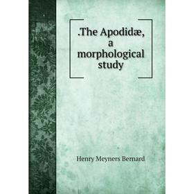 

Книга .The Apodidæ, a morphological study