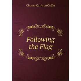 

Книга Following the Flag