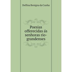 

Книга Poesias offerecidas ás senhoras rio-grandenses